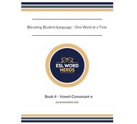 Book 4 - Vowel-Consonant-e: Elevating Student Language - One Word at a Time