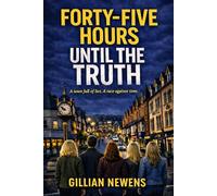 Book 5 - Forty-Five Hours Until The Truth (Forty-Five Minutes Series)