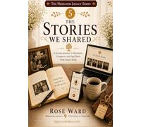 Book 5 The Stories We Shared: A Guided Legacy Journal to Preserve Family Stories, Memories, Adventures, and Life Lessons for Future Generations (The Heirloom Legacy)