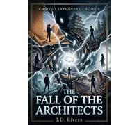 Book 9: The Fall of the Architects (Echoes of Tomorrow: The Chrono Explorers)
