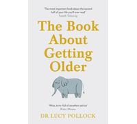 The Book About Getting Older – The essential comforting guide to ageing