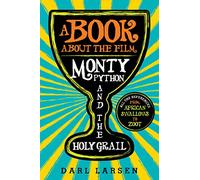 Book about the Film Monty Python and the Holy Grail: All the References from African Swallows to Zoot