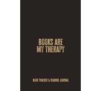 Book Are My Therapy: A Reading Journal and Book Tracker; A Comforting Bookish Notebook for Readers Who Find Calm, Escape, and Joy in Reading
