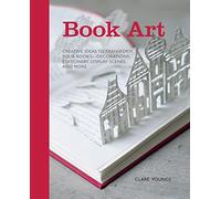 Book Art: Creative ideas to transform your books - decorations, stationery, display scenes, and more