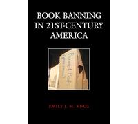 Book Banning in 21st-Century America (Beta Phi Mu Scholars Series)