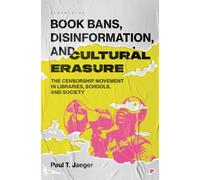Book Bans, Disinformation, and Cultural Erasure : The Censorship Movement in Libraries, Schools, and Society