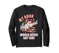 Book Boyfriend Never Say That Spicy Book Lover Fictional Men Long Sleeve T-Shirt