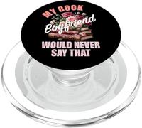Book Boyfriend Never Say That Spicy Book Lover Fictional Men PopSockets PopGrip for MagSafe