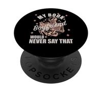 Book Boyfriend Would Never Say That Spicy Books Dark Romance PopSockets Adhesive PopGrip