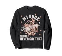 Book Boyfriend Would Never Say That Spicy Books Dark Romance Sweatshirt
