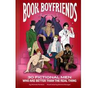 Book Boyfriends: 30 Fictional Men Who Are Better Than the Real Thing