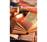 Book Business: Publishing Past, Present, and Future
