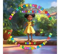 BOOK C: Clara’s Colorful Adventure (Read, Color And Discover: Easy English): ✅ Grammar: Demonstrative Adjectives - “This,” “That,” “These,” “Those” ✅ Vocabulary: Colors