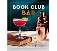 Book Club Bar : Literary-Inspired Drink Recipes for Your Next Great Read