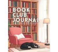 Book Club Journal: For Avid Readers and Book Club Sessions