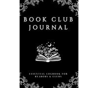 Book Club Journal: The Ultimate Record Keeper for Book Clubs: Dedicated Pages for Personal Reviews, Statistics, and TBR Lists