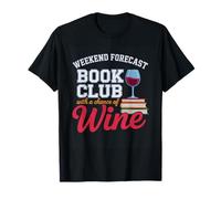 Book Club Weekend Forecast with a Chance of Wine T-Shirt
