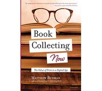Book Collecting Now: The Value of Print in a Digital Age