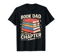 Book Dad Just One More Chapter Always Reader T-Shirt