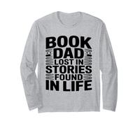 Book Dad Lost in Stories Found in Life Reader Long Sleeve T-Shirt