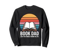 Book Dad Lost In Stories Found In Life Reader Sweatshirt