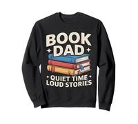 Book Dad Quiet Time Loud Stories Reading Father Sweatshirt
