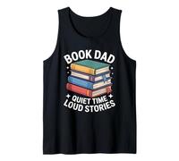 Book Dad Quiet Time Loud Stories Reading Father Tank Top