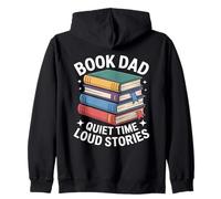Book Dad Quiet Time Loud Stories Reading Father Zip Hoodie