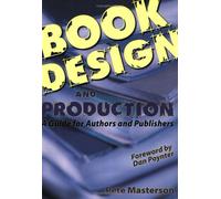 Book Design And Production: A Guide for Authors And Publishers