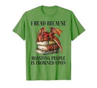 Book Dragon I Read Because Roasting People is Frowned Upon T-Shirt, Men, Grass Green, XX-Large