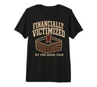 Book Fair Financially Victimized Librarian Gift Premium T-Shirt