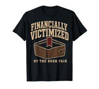 Book Fair Financially Victimized Librarian Gift T-Shirt
