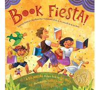 Book Fiesta!: Celebrate Children's Day/Book Day; Celebremos El Dia de Los Ninos/El Dia de Los Libros (Bilingual Spanish-English)