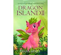 Book for girls : The Dragon Island 2: Rescuing Princess Violet (Girl and Dragon, Friendship, Fantasy Adventure, Book for girls 8-12) (Dragon Island Set)
