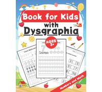 Book for Kids with Dysgraphia: Tracing Workbook For Kids 3-5 - 100 Activities to improve writing and reading skills of dyslexic children | Numbers and Math for Beginners