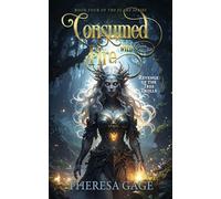 Book Four in the Flame Series: Consumed with Fire: Revenge of the Tree Trolls