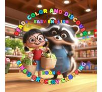 BOOK G: Gina’s Grocery Shopping (Read, Color And Discover: Easy English): ✅ Grammar: Some and Any ✅ Vocabulary: Shopping Phrases, Grocery Items, Quantities