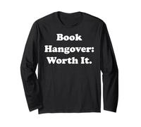 Book Hangover Worth It Bibliophile Quote Long Sleeve T-Shirt