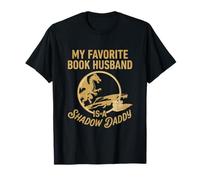 Book Husband Shadow Daddy Morally Grey Dragon Romance Reader T-Shirt
