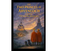 Book II The Two Princes of Arvenloch - The Rising Shadows