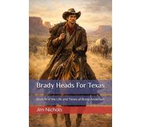 Book III: Brady Heads For Texas (THE LIFE AND TIMES OF BRADY ANDERSON)