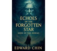 Book III - Gods of the Zodiac: Echoes of the Forgotten Star: 3