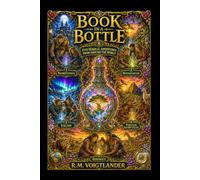 BOOK IN A BOTTLE 8 Lost Worlds & Hidden Legends: Five Magical Adventures from Around the World