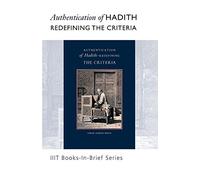 Book-in-Brief: Authentication of Hadith: Redefining the Criteria