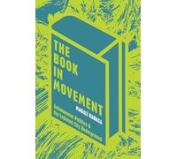 Book in Movement: Autonomous Politics and the Lettered City Underground (Illuminations)