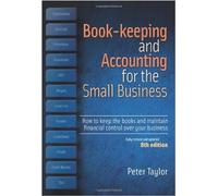Book-Keeping & Accounting For the Small Business: How to Keep the Books and Maintain Financial Control Over Your Business
