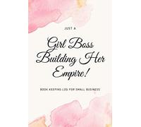 Book Keeping Log For Small Business: Simple Order Tracker | Sales Order Log Keep Track of Your Customer | Purchase Order Forms for Online Businesses ... Store/ Just a Girl Boss Building Her Empire
