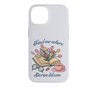 Book lover Find Me Where Stories Bloom Bookish Graphic Case for iPhone 14