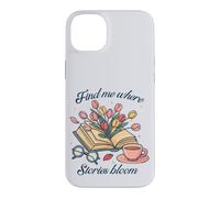 Book lover Find Me Where Stories Bloom Bookish Graphic Case for iPhone 14 Plus
