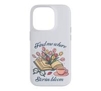 Book lover Find Me Where Stories Bloom Bookish Graphic Case for iPhone 14 Pro